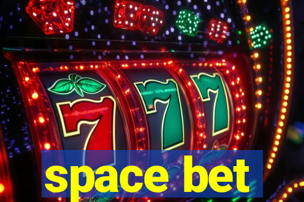 space bet